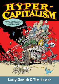 Title: Hypercapitalism: The Modern Economy, Its Values, and How to Change Them, Author: Larry Gonick