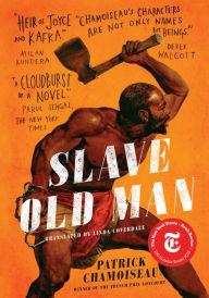 Title: Slave Old Man, Author: Patrick Chamoiseau