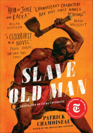 Title: Slave Old Man, Author: Patrick Chamoiseau