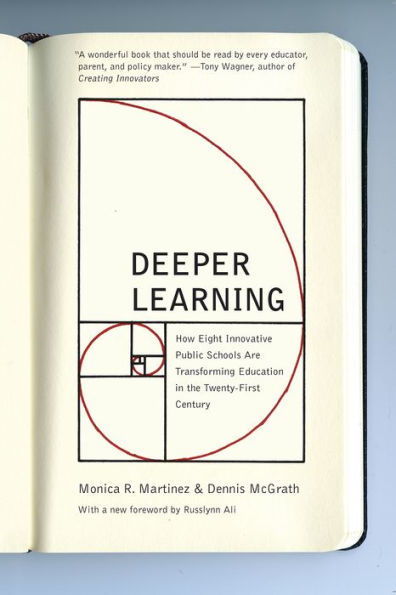 Deeper Learning: How Eight Innovative Public Schools Are Transforming Education in the Twenty-First Century