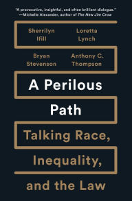 Title: A Perilous Path: Talking Race, Inequality, and the Law, Author: Sherrilyn Ifill