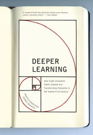 Title: Deeper Learning: How Eight Innovative Public Schools Are Transforming Education in the Twenty-First Century, Author: Monica R. Martinez