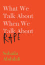 What We Talk About When We Talk About Rape