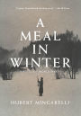 A Meal in Winter: A Novel of World War II