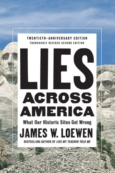 Lies Across America: What Our Historic Sites Get Wrong