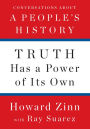 Truth Has a Power of Its Own: Conversations About A People's History