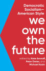 We Own the Future: Democratic Socialism-American Style