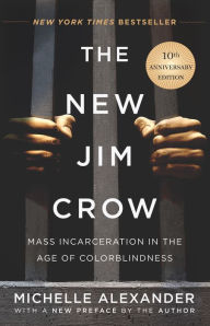 Title: The New Jim Crow: Mass Incarceration in the Age of Colorblindness, Author: Michelle Alexander