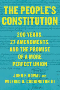 Free downloads for audiobooks The People's Constitution: 200 Years, 27 Amendments, and the Promise of a More Perfect Union 9781620975619 