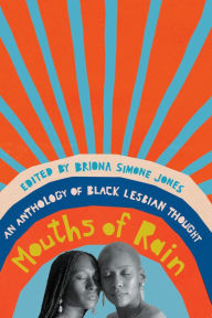 Books to download free for ipad Mouths of Rain: An Anthology of Black Lesbian Thought ePub PDB PDF by Briona Simone Jones 9781620975763