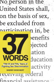 Free books to download to ipod 37 Words: Title IX and Fifty Years of Fighting Sex Discrimination by Sherry Boschert 9781620975831 (English Edition) PDF DJVU