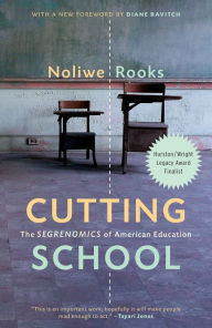 Title: Cutting School: The Segrenomics of American Education, Author: Noliwe Rooks