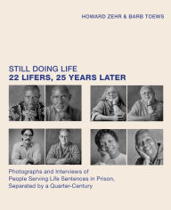 Title: Still Doing Life: 22 Lifers, 25 Years Later, Author: Howard Zehr