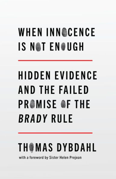 When Innocence Is Not Enough: Hidden Evidence and the Failed Promise of Brady Rule