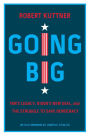 Going Big: FDR's Legacy, Biden's New Deal, and the Struggle to Save Democracy