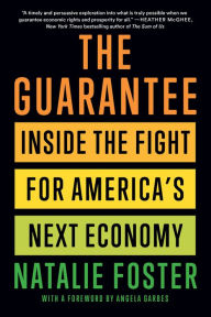 Downloads books online The Guarantee: Inside the Fight for America's Next Economy in English iBook FB2 by Natalie Foster, Angela Garbes 9781620978467