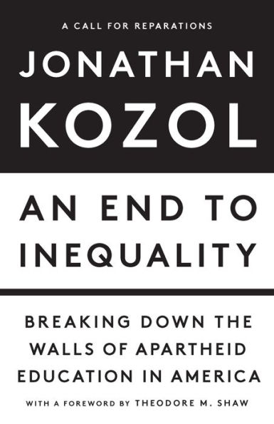 An End to Inequality: Breaking Down the Walls of Apartheid Education America