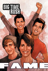 Title: FAME: Big Time Rush, Author: CW Cooke