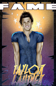 Title: FAME: Taylor Lautner Vol. 1 #1, Author: Kimberly Sherman