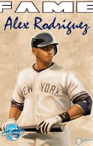 Title: FAME: Alex Rodriguez, Author: Ellis M West