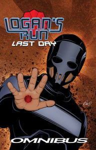 Title: Logan's Run: Last Day: Omnibus, Author: Paul J. Salamoff