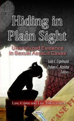 Hiding in Plain Sight: Unanalyzed Evidence in Sexual Assault Cases