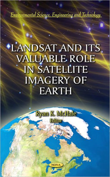 Landsat and Its Valuable Role in Satellite Imagery of Earth