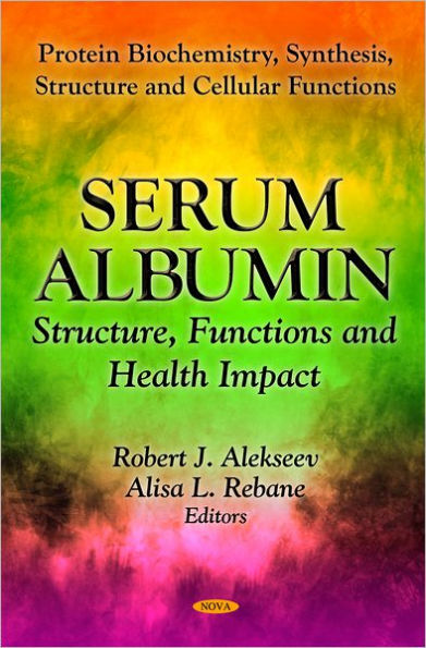 Serum Albumin: Structure, Functions, and Health Impact