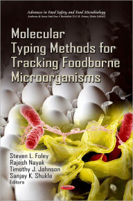 Title: Molecular Typing Methods for Tracking Foodborne Micoorganisms, Author: Steven L. Foley