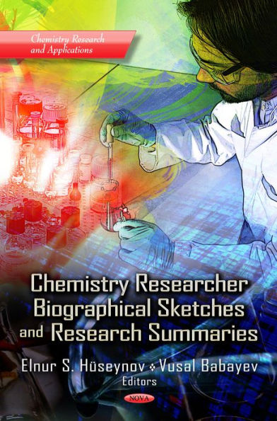 Chemistry Researcher Biographical Sketches and Research Summaries