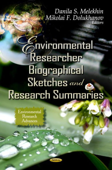 Environmental Researcher Biographical Sketches and Research Summaries