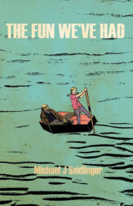Title: The Fun We've Had, Author: Michael J. Seidlinger