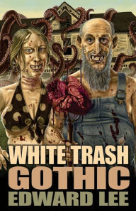 Title: White Trash Gothic, Author: Edward Lee