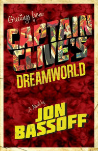 Title: Captain Clive's Dreamworld, Author: Jon Bassoff