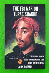 Free books free download The FBI War on Tupac Shakur: The State Repression of Black Leaders from the Civil Rights Era to the 1990s (English Edition) 9781621064558 by 