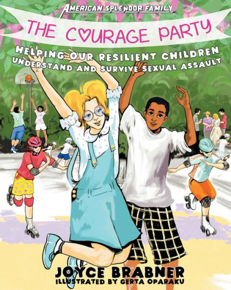 Courage Party, The: Helping Our Resilient Children Understand and Survive Sexual Assault