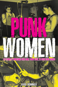 Download ebook Punk Women: 40 Years of Musicians Who Built Punk Rock  9781648413506 by David A. Ensminger, Katy Otto (English literature)
