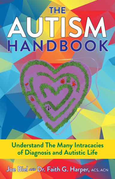 The Autism Handbook: Everything You Wanted to Know About Life on the Spectrum