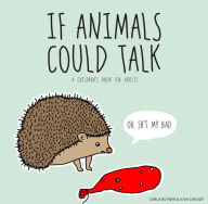 Free audio books online no download If Animals Could Talk: A Children's Book for Adults by Carla Butwin, Josh Cassidy