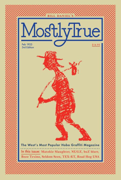 Mostly True: The West's Most Popular Hobo Graffiti Magazine