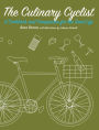 The Culinary Cyclist: A Cookbook and Companion for the Good Life