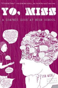 Title: Yo, Miss: A Graphic Look At High School, Author: Lisa Wilde