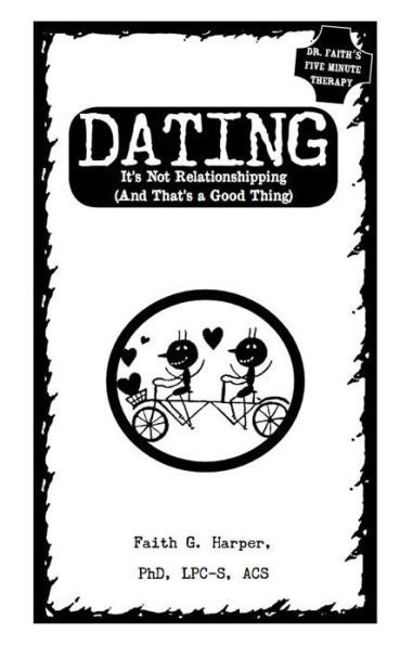 Unfuck Your Dating: It's Not Relationshipping (and That's a Good Thing)