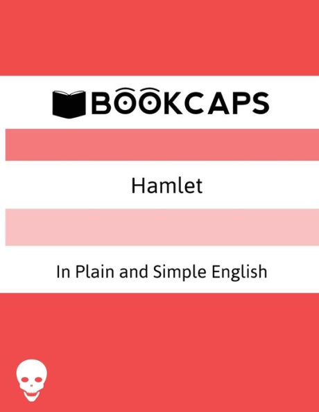 Hamlet Plain and Simple English: (A Modern Translation the Original Version)