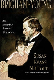 Title: Brigham Young: An Inspiring Personal Biography, Author: Susan Evans McCloud