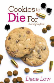 Title: Cookies To Die For, Author: Dene Low