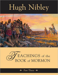 Title: Teachings of the Book of Mormon Part Three, Author: Hugh Nibley