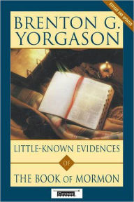 Title: Little-Known Evidences of The Book of Mormon, Author: Brenton G. Yorgason