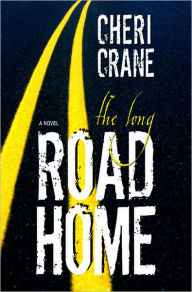 Title: The Long Road Home, Author: Cheri J Crane