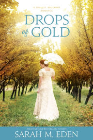 Title: Drops of Gold, Author: Sarah M. Eden